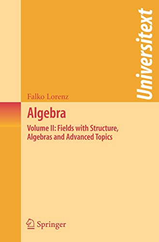 Algebra: Volume Ii: Fields With Structure, Algebras