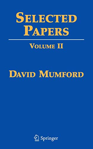 Selected Papers II: On Algebraic Geometry, Including Correspondence with Grothendieck (9780387724911) by David Mumford