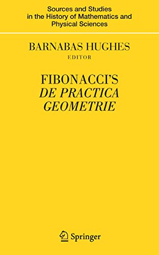 9780387729305: Fibonacci's De Practica Geometrie (Sources and Studies in the History of Mathematics and Physical Sciences)