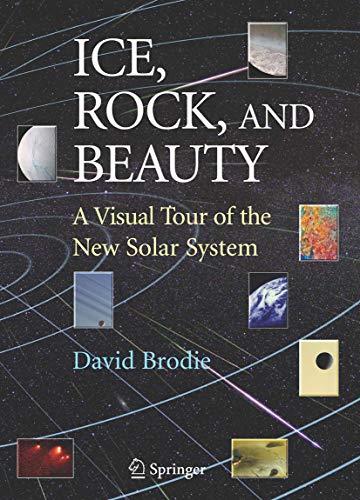 Beispielbild fr Ice, Rock, and Beauty : A Visual Tour of the New Solar System zum Verkauf von Better World Books