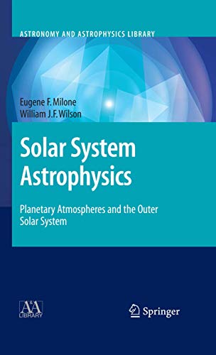 9780387731568: Solar System Astrophysics: Planetary Atmospheres and the Outer Solar System