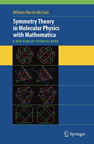 9780387734699: Symmetry Theory in Molecular Physics with Mathematica: A new kind of tutorial book