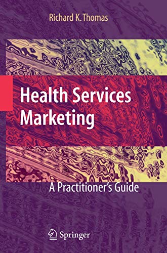 Beispielbild fr Health Services Marketing : A Practitioner's Guide zum Verkauf von Better World Books