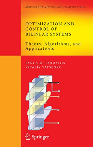 Stock image for Optimization and Control of Bilinear Systems: Theory, Algorithms, and Applications (Springer Optimization and Its Applications, 11) for sale by HPB-Red