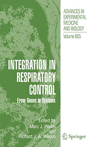 9780387736921: Integration in Respiratory Control: From Genes to Systems: 605 (Advances in Experimental Medicine and Biology, 605)