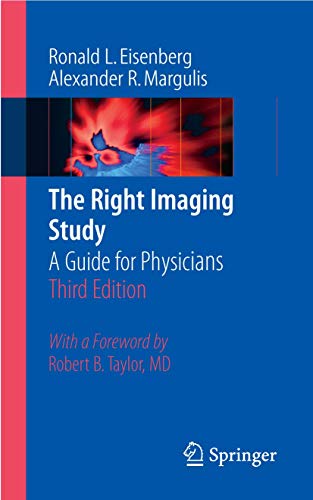 9780387737737: The Right Imaging Study: A Guide for Physicians