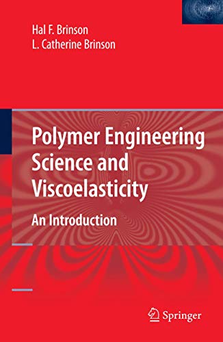 Stock image for Polymer Engineering Science and Viscoelasticity: An Introduction for sale by Magus Books Seattle