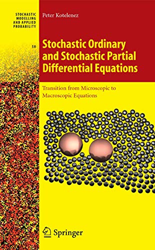 Stock image for Stochastic Ordinary and Stochastic Partial Differential Equations: Transition from Microscopic to Macroscopic Equations (Stochastic Modelling and Applied Probability, 58) for sale by Zubal-Books, Since 1961
