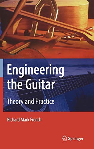 Imagen de archivo de Engineering the Guitar: Theory and Practice a la venta por ThriftBooks-Atlanta