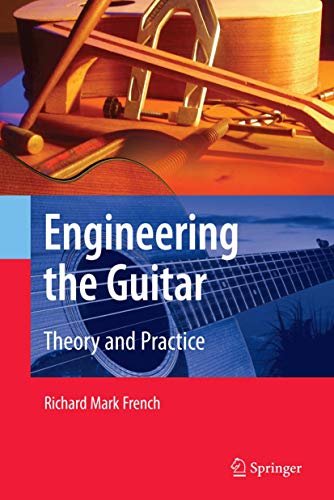 9780387743684: Engineering the Guitar: Theory and Practice