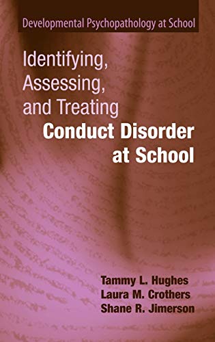Imagen de archivo de Identifying, Assessing, and Treating Conduct Disorder at School (Developmental Psychopathology at School) a la venta por HPB-Red