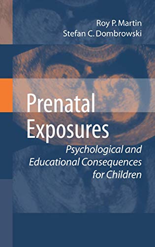 9780387743974: Prenatal Exposures: Psychological and Educational Consequences for Children