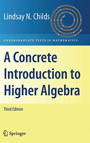 9780387745275: A Concrete Introduction to Higher Algebra