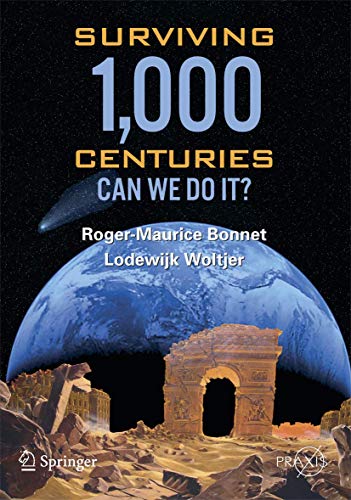 Imagen de archivo de Surviving 1000 Centuries: Can We Do It? (Springer Praxis Books) a la venta por HPB-Red