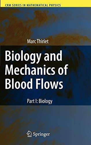 9780387748467: Biology and Mechanics of Blood Flows