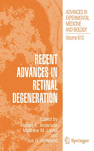 9780387749020: Recent Advances In Retinal Degeneration (Advances in Experimental Medicine and Biology, 613)