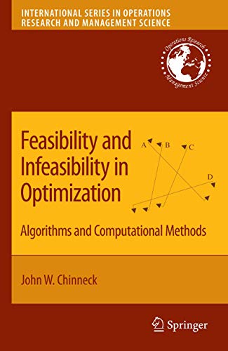 9780387749310: Feasibility and Infeasibility in Optimization: : Algorithms and Computational Methods: 118 (International Series in Operations Research & Management Science)