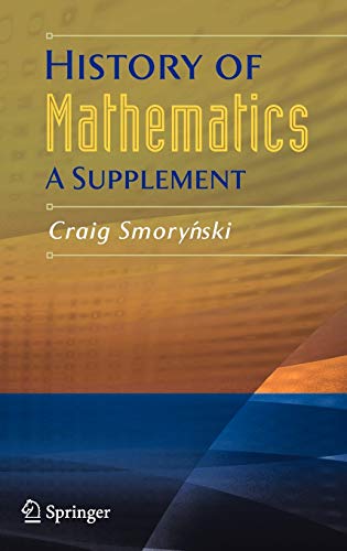 History of Mathematics : A Supplement - Craig Smorynski