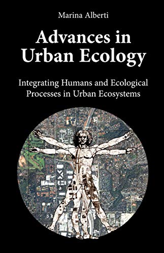 Stock image for Advances in Urban Ecology: Integrating Humans and Ecological Processes in Urban Ecosystems for sale by HPB-Red