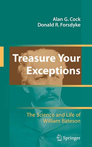 9780387756875: Treasure Your Exceptions: The Science and Life of William Bateson