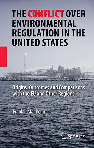 Beispielbild fr The Conflict Over Environmental Regulation in the United States: Origins, Outcomes, and Comparisons With the EU and Other Regions zum Verkauf von HPB-Red