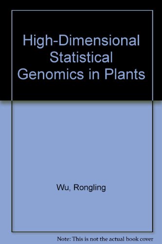 High-Dimensional Statistical Genomics in Plants (9780387759623) by Rongling Wu