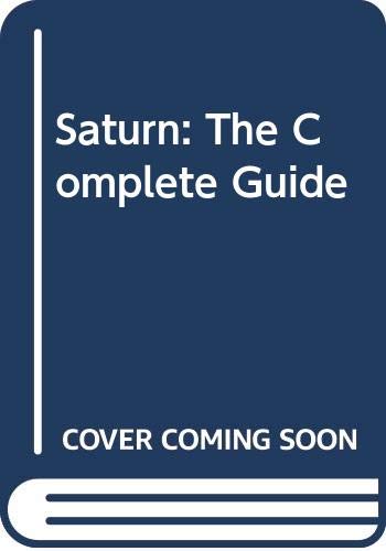 Saturn: The Complete Guide (9780387764672) by Garry E. Hunt; Patrick Moore