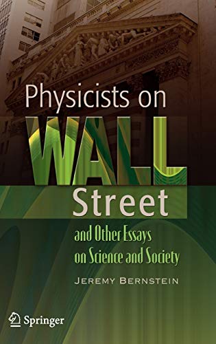 Beispielbild fr Physicists on Wall Street and Other Essays on Science and Society zum Verkauf von Better World Books