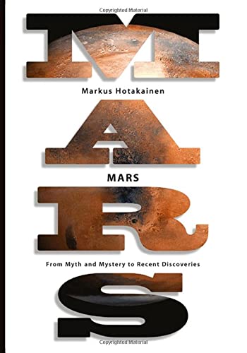 Imagen de archivo de Mars: From Myth And Mystery To Recent Discoveries a la venta por Kanic Books