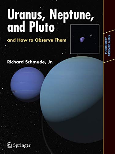 9780387766010: Uranus, Neptune, and Pluto and How to Observe Them (Astronomers' Observing Guides)
