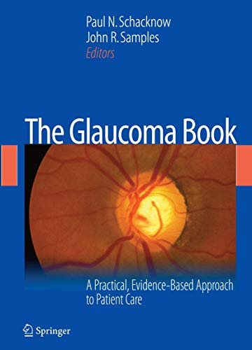 9780387766997: The Glaucoma Book: A Practical, Evidence-Based Approach to Patient Care