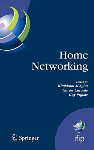 9780387772158: Home Networking: First IFIP WG 6.2 Home Networking Conference (IHN'2007), Paris, France, December 10-12, 2007: 256 (IFIP Advances in Information and Communication Technology)