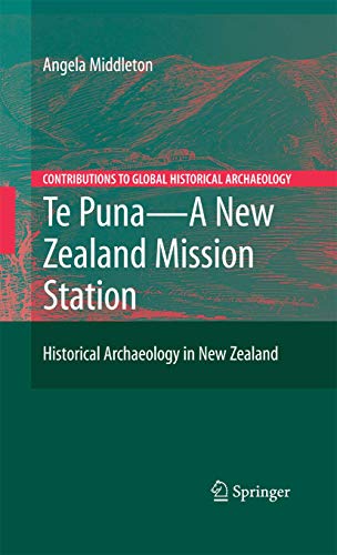 Te Puna - A New Zealand Mission Station: Historical Archaeology In New Zealand (contributions To ...