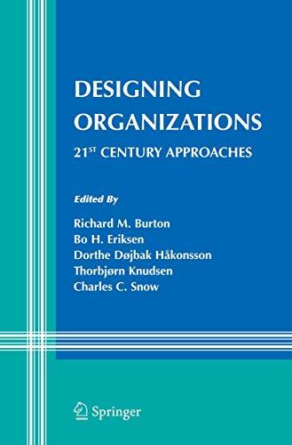 Stock image for Designing Organizations: 21st Century Approaches (Information and Organization Design Series) for sale by Patrico Books