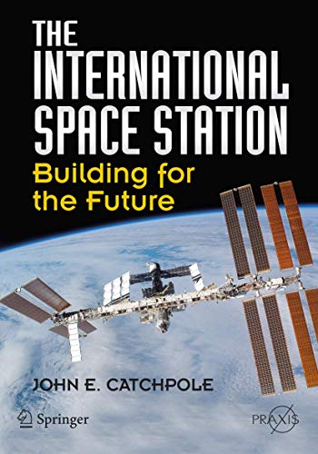 9780387781440: The International Space Station: Building for the Future (Springer Praxis Books / Space Exploration)