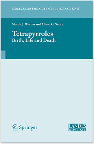 9780387785172: Tetrapyrroles: Birth, Life and Death (Molecular Biology Intelligence Unit)