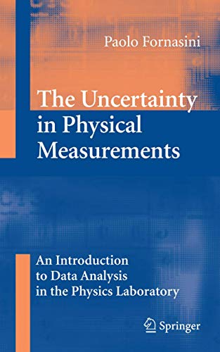 9780387786490: The Uncertainty in Physical Measurements: An Introduction to Data Analysis in the Physics Laboratory