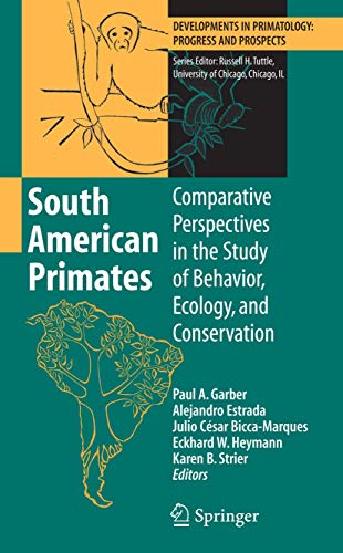 Beispielbild fr South American Primates: Comparative Perspectives in the Study of Behavior, Ecology, and Conservation (Developments in Primatology: Progress and Prospects) zum Verkauf von SpringBooks