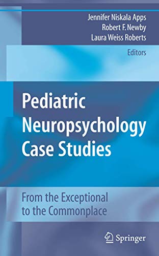 Beispielbild fr Pediatric Neuropsychology Case Studies : From the Exceptional to the Commonplace zum Verkauf von Better World Books