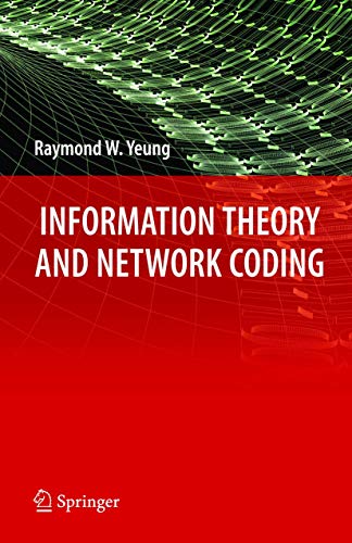 Beispielbild fr Information Theory and Network Coding (Information Technology: Transmission, Processing and Storage) zum Verkauf von Byrd Books