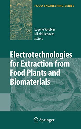 9780387793733: Electrotechnologies for Extraction from Food Plants and Biomaterials (Food Engineering Series)