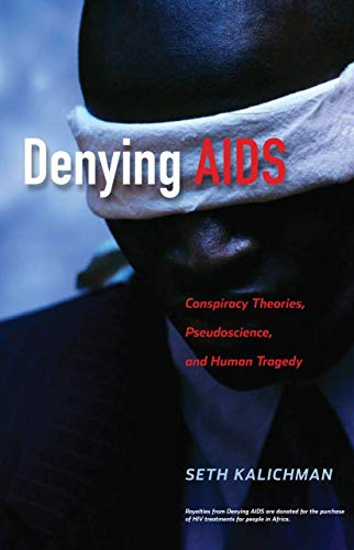 Stock image for Denying AIDS: Conspiracy Theories, Pseudoscience, and Human Tragedy for sale by ThriftBooks-Atlanta