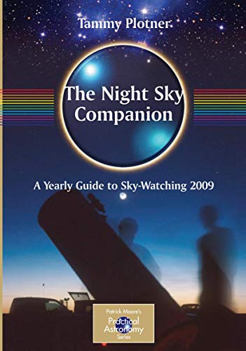 Stock image for The Night Sky Companion: A Yearly Guide to Sky-Watching 2009 (Patrick Moore's Practical Astronomy Series) (The Patrick Moore Practical Astronomy Series) for sale by Chiron Media