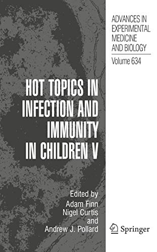 Imagen de archivo de Hot Topics in Infection and Immunity in Children V (Advances in Experimental Medicine and Biology, 634) a la venta por HPB-Red
