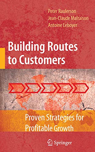Building Routes to Customers. Proven Strategies for Profitable Growth.