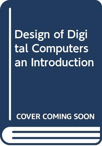 Imagen de archivo de Design of Digital Computers an Introduction a la venta por Gardner's Used Books, Inc.