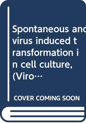 Spontaneous and Virus Induced Transformation in Cell Culture - Ponten, Jan