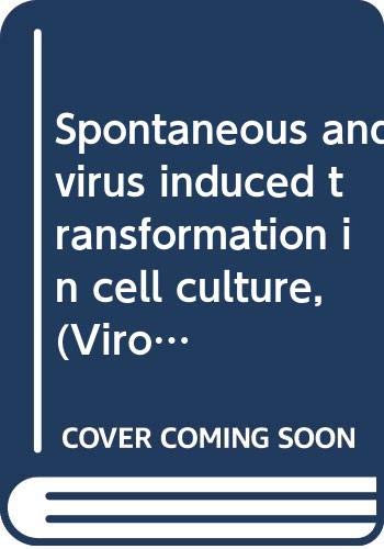 9780387809915: Spontaneous and virus induced transformation in cell culture, (Virology monographs)