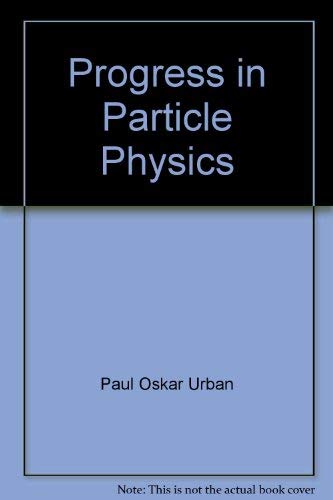 Progress in particle physics (Acta physica Austriaca) (9780387812687) by Urban, Paul