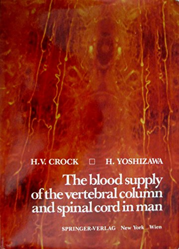 9780387814025: The blood supply of the vertebral column and spinal cord in man